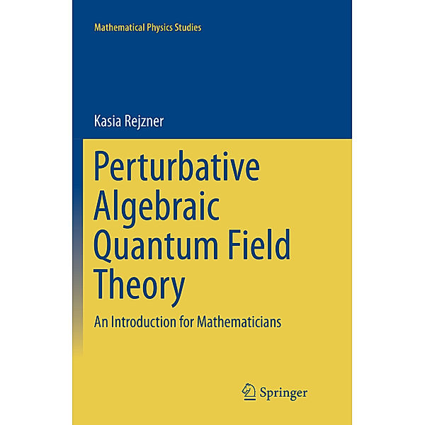 Perturbative Algebraic Quantum Field Theory, Kasia Rejzner