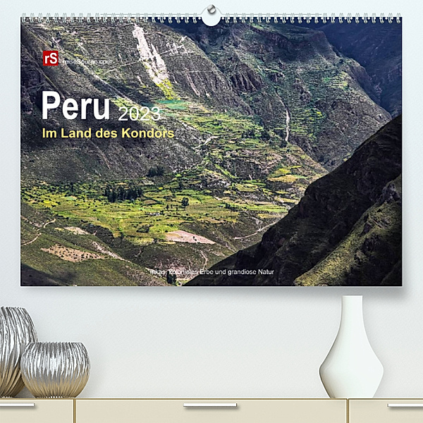 Peru 2023 Im Land des Kondors (Premium, hochwertiger DIN A2 Wandkalender 2023, Kunstdruck in Hochglanz), Uwe Bergwitz