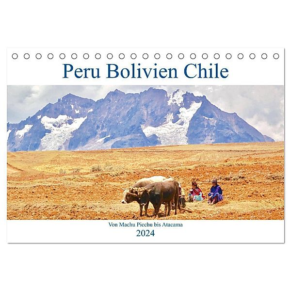 Peru Bolivien Chile (Tischkalender 2024 DIN A5 quer), CALVENDO Monatskalender, Reinhard Werner