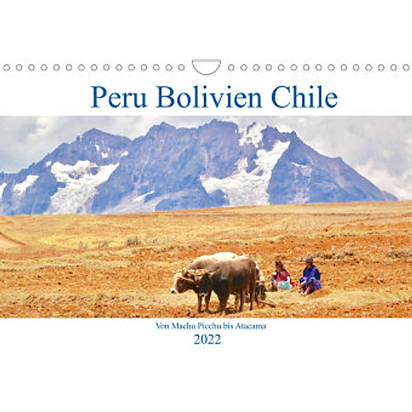 Peru Bolivien Chile (Wandkalender 2022 DIN A4 quer), Reinhard Werner
