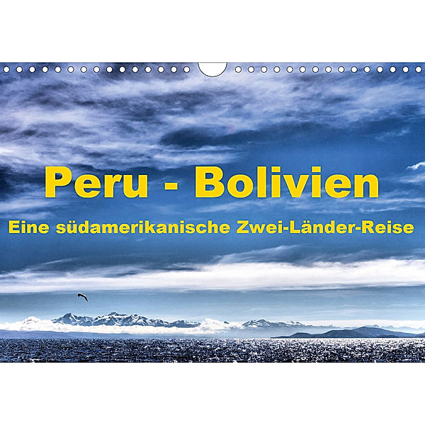 Peru - Bolivien. Eine südamerikanische Zwei-Länder-Reise (Wandkalender 2020 DIN A4 quer), Wolfgang-A. Langenkamp