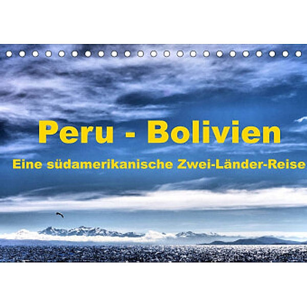 Peru - Bolivien. Eine südamerikanische Zwei-Länder-Reise (Tischkalender 2022 DIN A5 quer), Wolfgang-A. Langenkamp