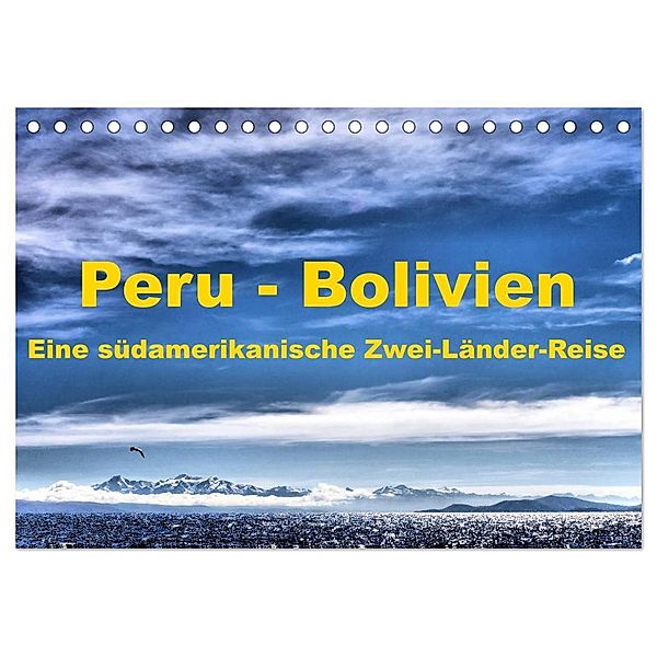 Peru - Bolivien. Eine südamerikanische Zwei-Länder-Reise (Tischkalender 2024 DIN A5 quer), CALVENDO Monatskalender, Wolfgang-A. Langenkamp