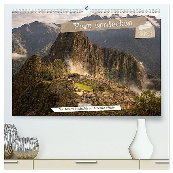 Peru - Bunte Vielfalt von Machu Picchu bis zur Atacama Wüste (hochwertiger Premium Wandkalender 2024 DIN A2 quer), Kunstdruck in Hochglanz, Calvendo, Andreas Peters