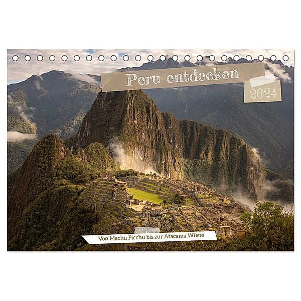 Peru - Bunte Vielfalt von Machu Picchu bis zur Atacama Wüste (Tischkalender 2024 DIN A5 quer), CALVENDO Monatskalender, Calvendo, Andreas Peters