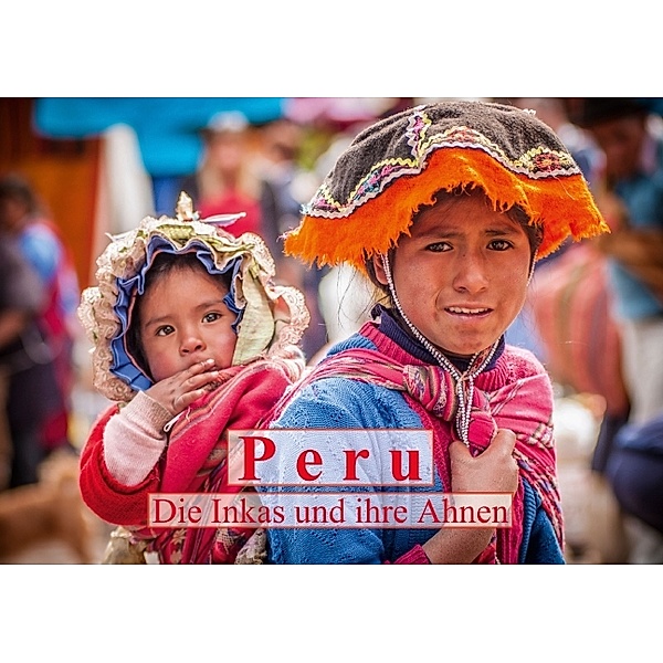Peru, die Inkas und ihre Ahnen (Tischaufsteller DIN A5 quer), Jürgen Ritterbach