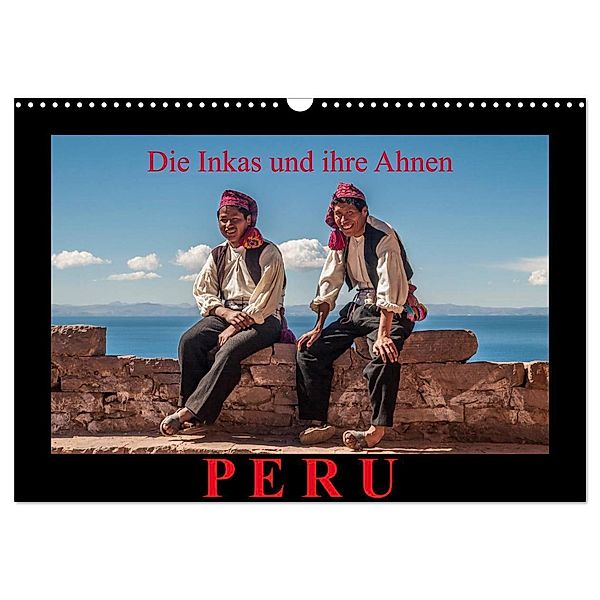 Peru, die Inkas und ihre Ahnen (Wandkalender 2024 DIN A3 quer), CALVENDO Monatskalender, Jürgen Ritterbach