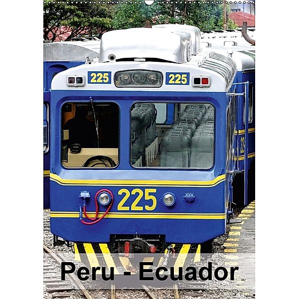 Peru - Ecuador (Wandkalender 2018 DIN A2 hoch), Rudolf Blank
