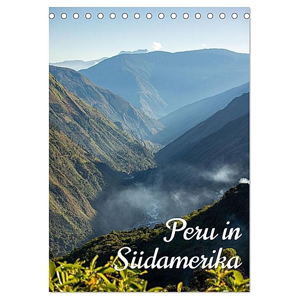 Peru in Südamerika (Tischkalender 2024 DIN A5 hoch), CALVENDO Monatskalender, In X Tagen um die Welt