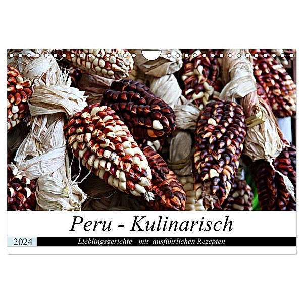 PERU - Kulinarisch (Wandkalender 2024 DIN A4 quer), CALVENDO Monatskalender, Heidi Schade