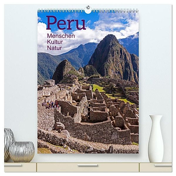Peru - Kultur - Menschen - Natur (hochwertiger Premium Wandkalender 2024 DIN A2 hoch), Kunstdruck in Hochglanz, Siegfried Kuttig