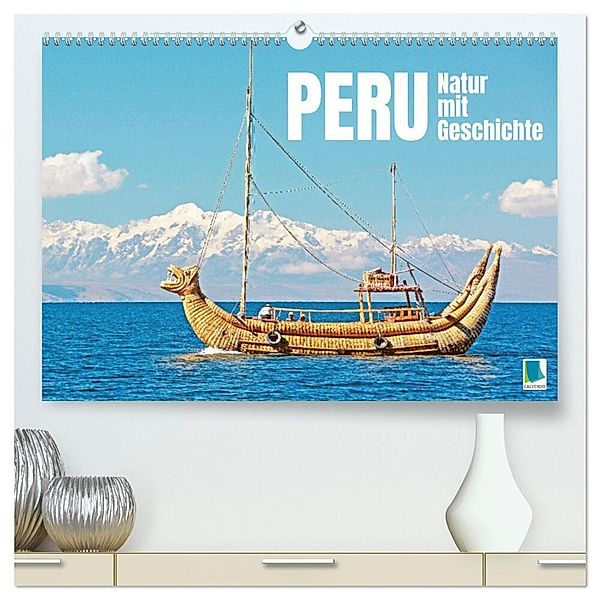 Peru: Natur mit Geschichte (hochwertiger Premium Wandkalender 2024 DIN A2 quer), Kunstdruck in Hochglanz, Calvendo