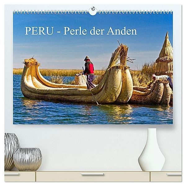 Peru - Perle der Anden (hochwertiger Premium Wandkalender 2025 DIN A2 quer), Kunstdruck in Hochglanz, Calvendo, Harry Müller