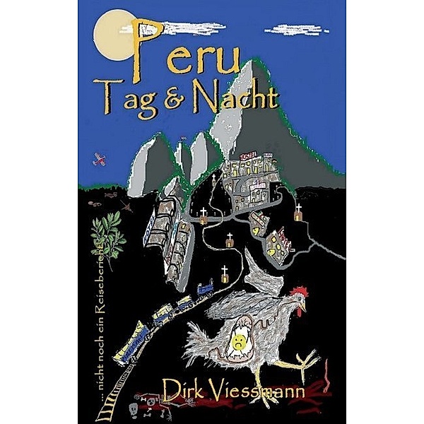 Peru Tag und Nacht, Dirk Viessmann