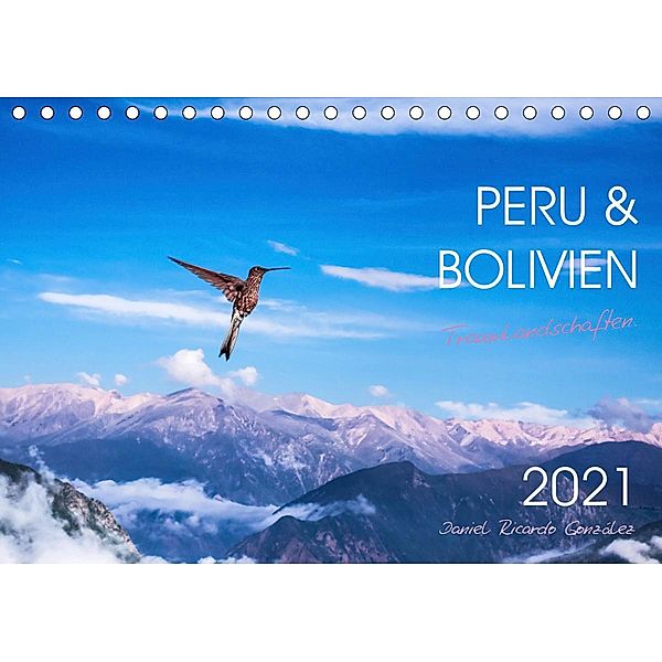 Peru und Bolivien - Traumlandschaften (Tischkalender 2021 DIN A5 quer), Daniel Ricardo Gonzalez Photography