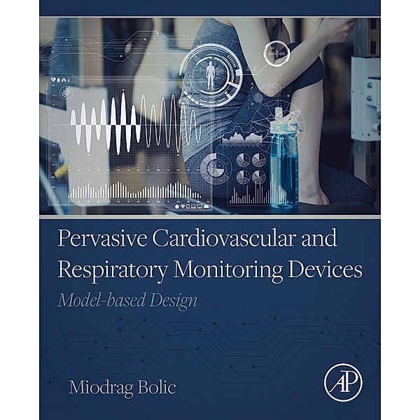 Pervasive Cardiovascular and Respiratory Monitoring Devices, Miodrag Bolic