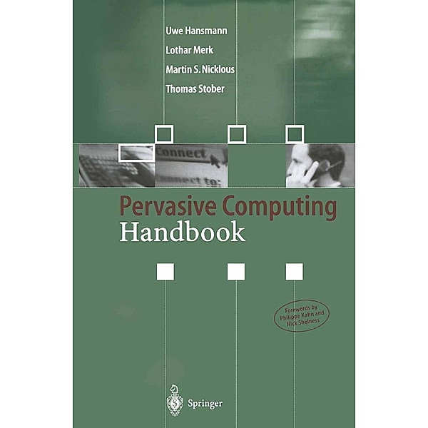 Pervasive Computing Handbook, Uwe Hansmann, Lothar Merk, Martin S. Nicklous, Thomas Stober