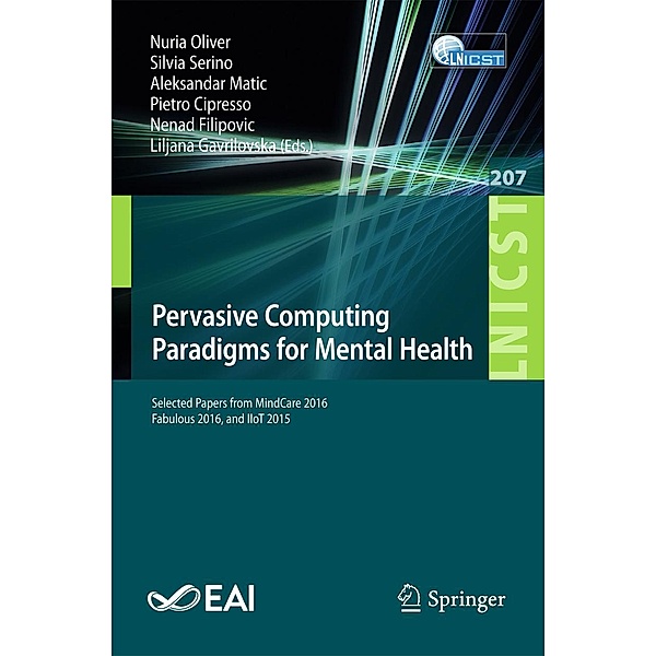 Pervasive Computing Paradigms for Mental Health / Lecture Notes of the Institute for Computer Sciences, Social Informatics and Telecommunications Engineering Bd.207