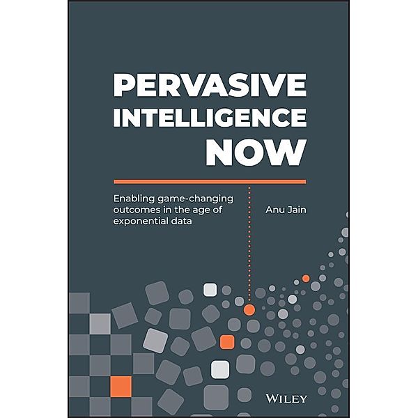 Pervasive Intelligence Now, Anu Jain