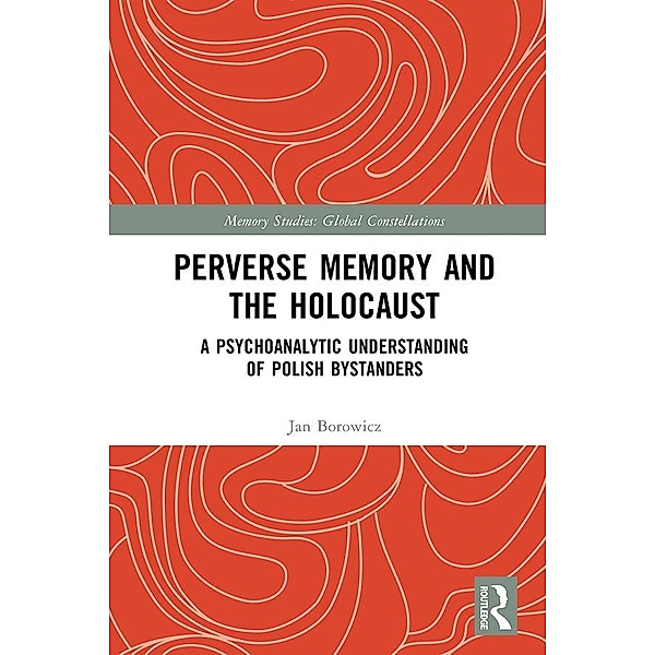 Perverse Memory and the Holocaust, Jan Borowicz