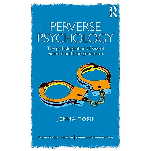 Perverse Psychology / Concepts for Critical Psychology, Jem Tosh