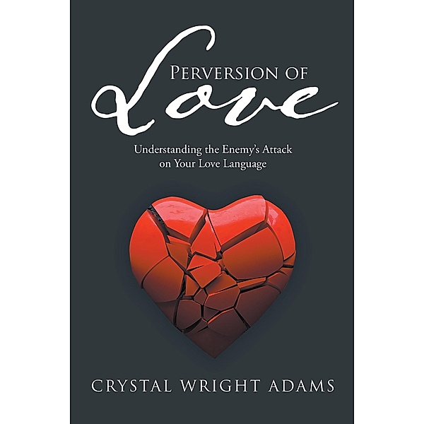Perversion of Love, Crystal Wright Adams