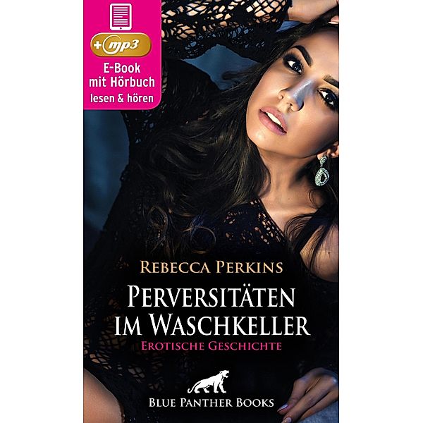 Perversitäten im Waschkeller | Erotik Audio Story | Erotisches Hörbuch / blue panther books Erotische Hörbücher Erotik Sex Hörbuch, Rebecca Perkins