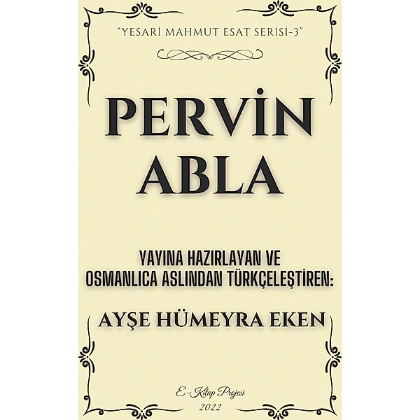 Pervin Abla / Yesari Mahmut Esat Serisi Bd.3, Ayse Hümeyra Eken