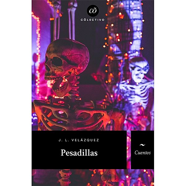 Pesadillas / Cõlectivo, J. L. Velázquez