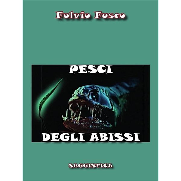 Pesci degli abissi, Fulvio Fusco