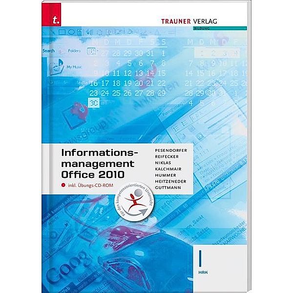 Pesendorfer, R: Informationsmanagement I HAK Office 2010, Robert Pesendorfer, Christina Reifecker, Marianne Niklas, Wolfgang Kalchmair, Elisabeth Hummer, Andrea Heitzeneder, Doris Guttmann