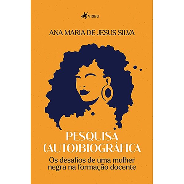 PESQUISA (AUTO)BIOGRÁFICA, Ana Maria de Jesus Silva