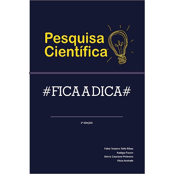 Pesquisa Científica: #Fica a dica#, Fabio T. Riba, Kadígia Faccin, Deivis Cassiano Philereno e Kézia Andrade