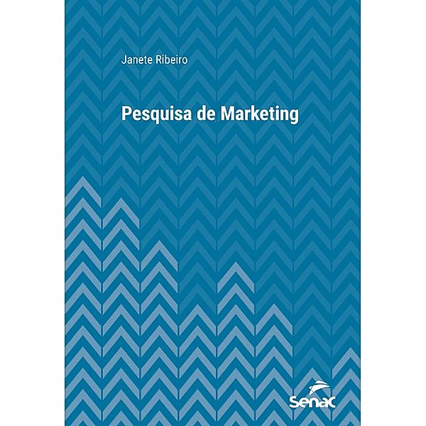 Pesquisa de marketing / Série Universitária, Janete Ribeiro