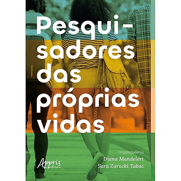 Pesquisadores das Próprias Vidas, Diana Mandelert, Sara Zarucki Tabac