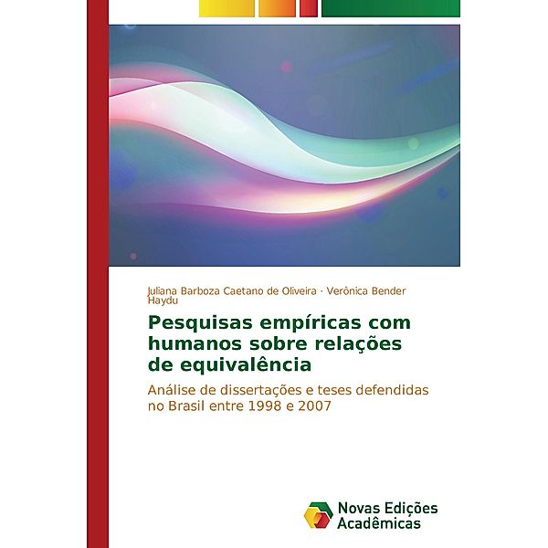 Pesquisas empíricas com humanos sobre relações de equivalência, Juliana Barboza Caetano de Oliveira, Verônica Bender Haydu