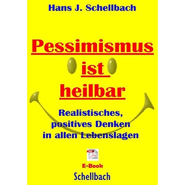 Pessimismus ist heilbar, Hans Jürgen Schellbach