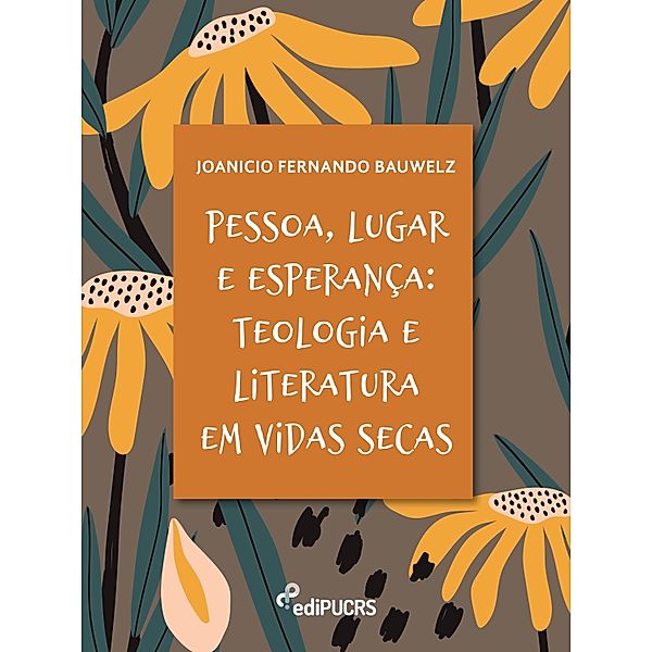 Pessoa, lugar e esperança: teologia e literatura em Vidas secas, Joanicio Fernando Bauwelz