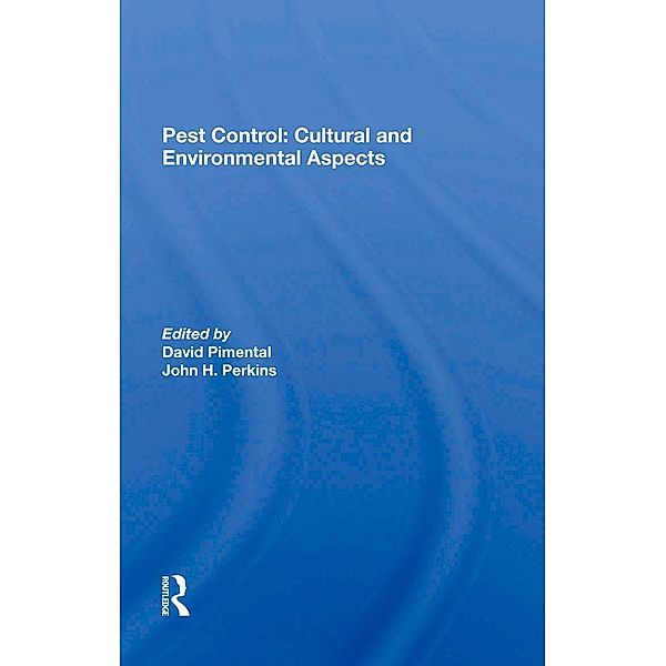 Pest Control: Cultural And Environmental Aspects, David Pimentel, John H. Perkins