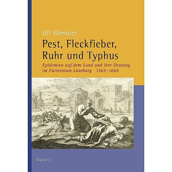 Pest, Fleckfieber, Ruhr und Typhus, Ulf Wendler