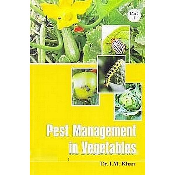 Pest Management In Vegetables, I. M. Khan