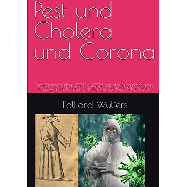 Pest und Colera und Corona, Folkard Wülfers
