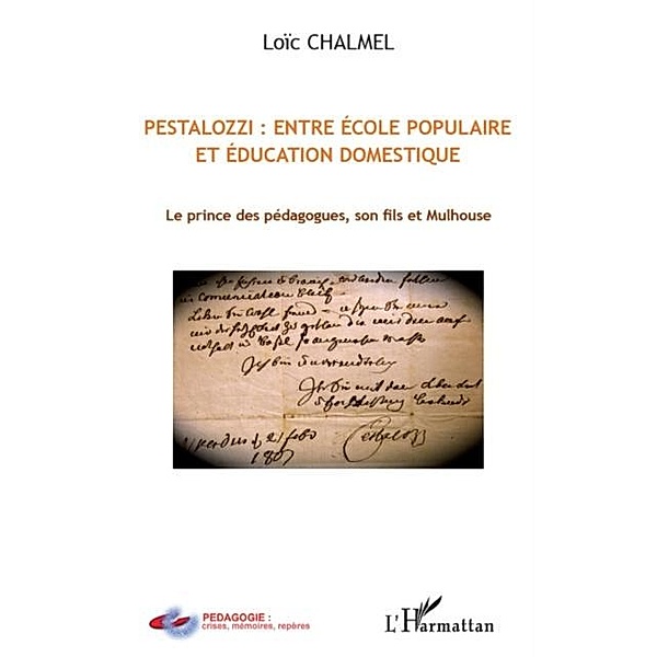 Pestalozzi : entre ecole populaire et education domestique / Hors-collection, Loic Chalmel