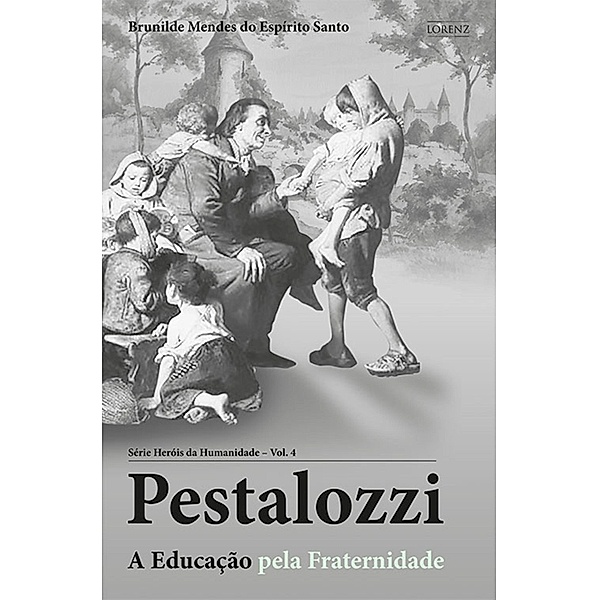 Pestalozzi / Heróis da Humanidade Bd.4, Brunilde Mendes do Espírito Santo