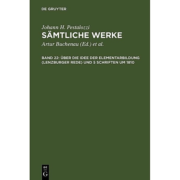 Pestalozzi, Johann H.: Sämtliche Werke - Über die Idee der Elementarbildung (Lenzburger Rede) und 5 Schriften um 1810