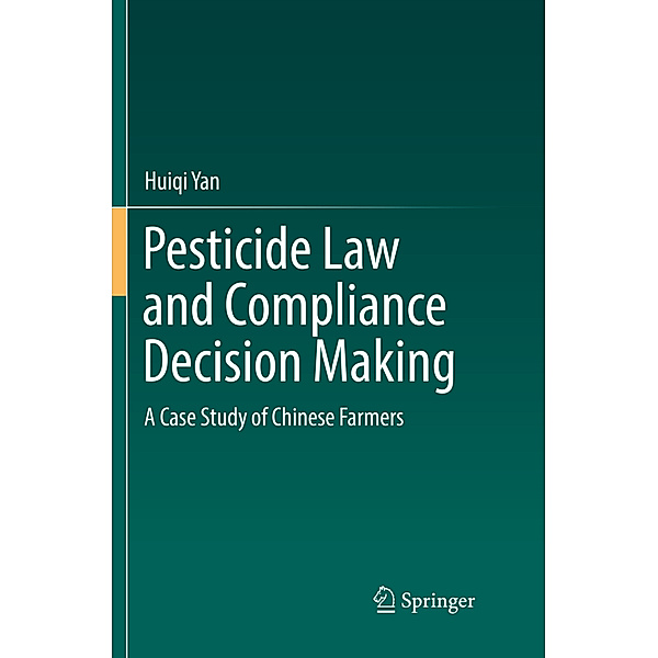 Pesticide Law and Compliance Decision Making, Huiqi Yan
