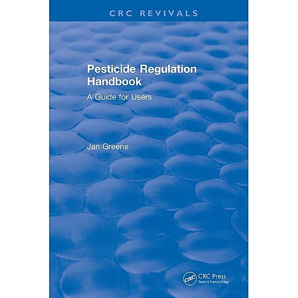 Pesticide Regulation Handbook, Jan Greene