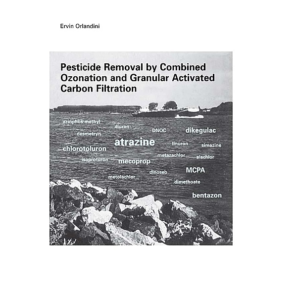 Pesticide Removal by Combined Ozonation and Granular Activated Carbon Filtration, Ervin Orlandini