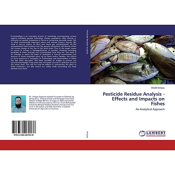 Pesticide Residue Analysis - Effects and Impacts on Fishes, Sheikh Imtiyaz