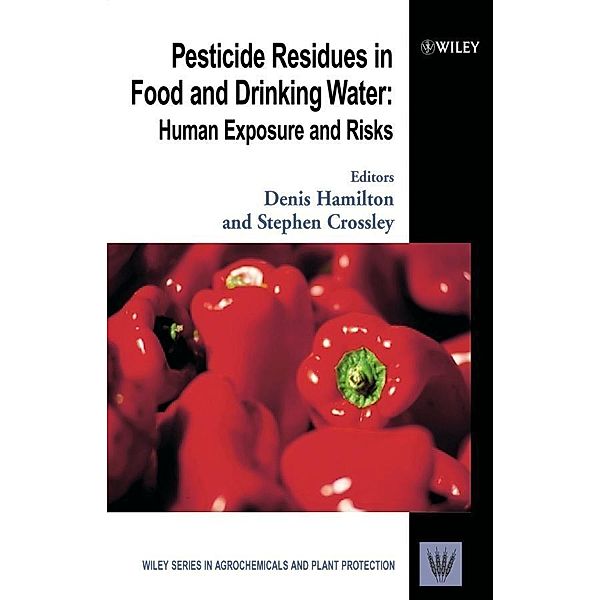 Pesticide Residues in Food and Drinking Water / Wiley Series in Agrochemicals and Plant Protection